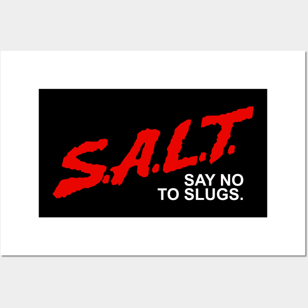 Cool Gardening - SALT Say No To Slugs in the Garden Wall Art by aaronsartroom